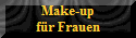 Make-up
fr Frauen