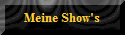 Meine Show's