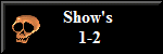 Show's
    1-2