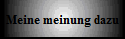 Meine meinung dazu