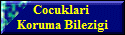 Cocuklari 
Koruma Bilezigi