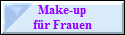 Make-up
fr Frauen